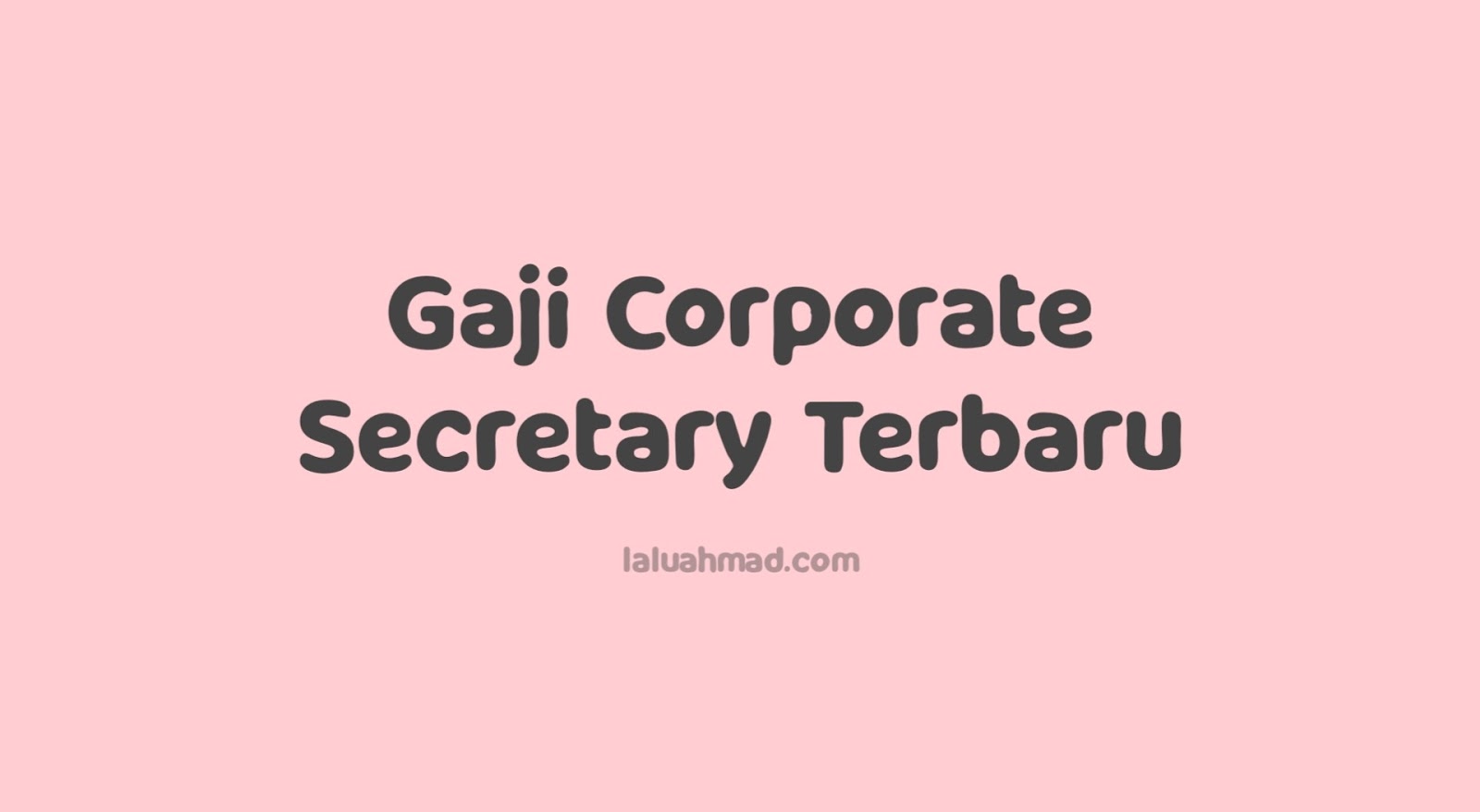 Gaji Corporate Secretary Terbaru Gaji Corporate Secretary Terbaru