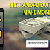 Latest Trending Top 8 Android Money Making Apps You Should Be Using