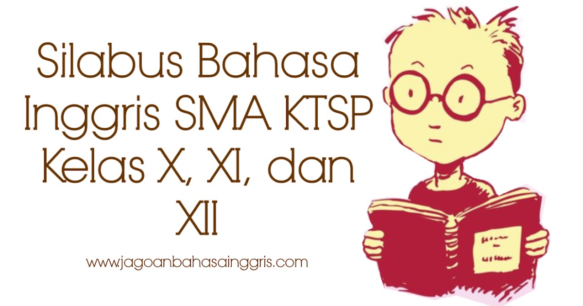 Silabus Bahasa Inggris Sma Ktsp Kelas X Xi Dan Xii Jagoan Bahasa Inggris Silabus Bahasa Inggris Sma Ktsp Kelas X Xi Dan Xii Jagoan Bahasa Inggris