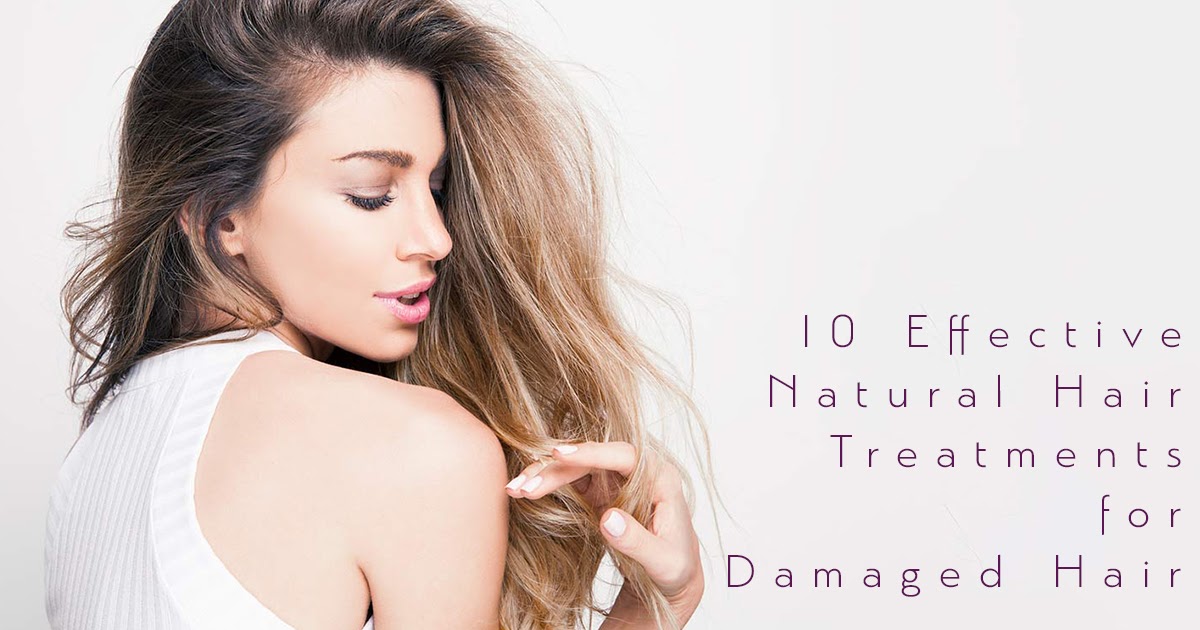 10 Effective Natural Hair Treatments For Damaged Hair