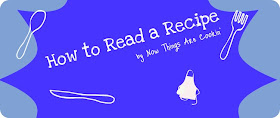 Now Things are Cookin': How to Read a Recipe