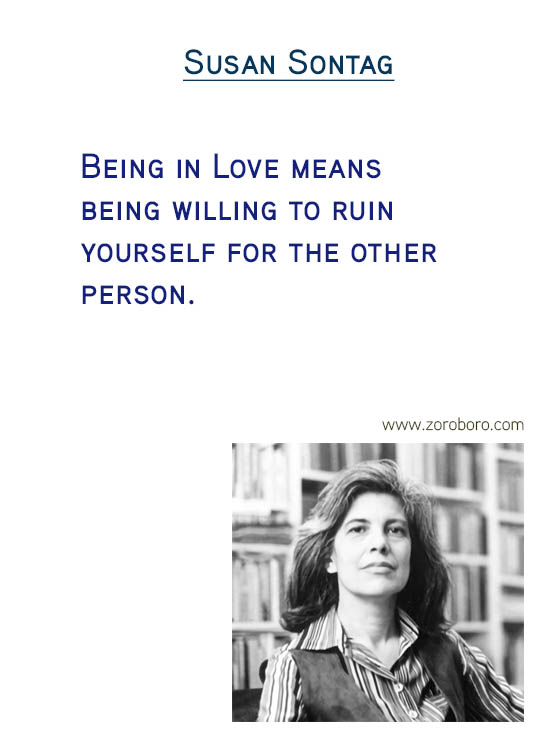 Susan Sontag Quotes. Thinking Quotes, Critique Quotes, Intelligence Quotes, Love Quotes, Attention Quotes, Mankind Quotes & Susan Sontag Photography Quotes. Susan Sontag Philosophy / Books Quotes