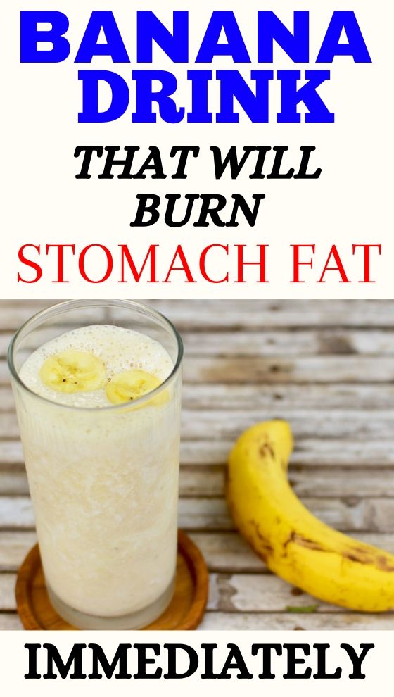 Banana Drink That Will Burn Stomach Fat Immediately Healthy Life
