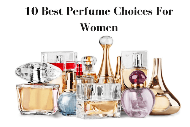 10 Best Perfume Choices For Women