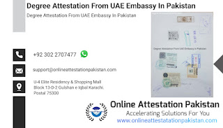 Degree Attestation From UAE Embassy In Pakistan