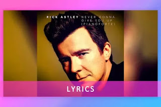 Never Gonna Give You Up Lyrics and Karaoke by Rick Astley