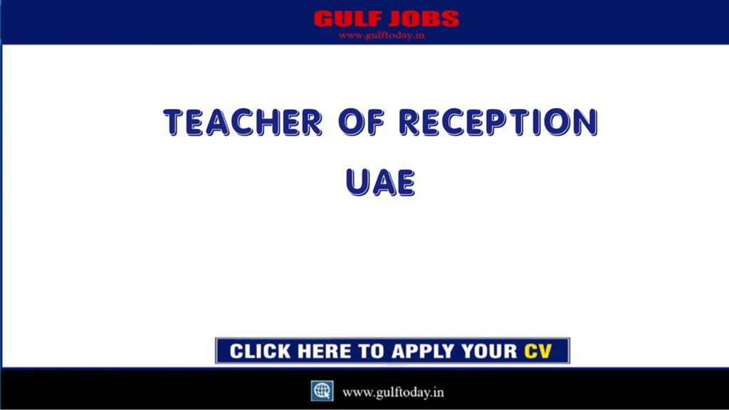 UAE JOBSTEACHER OF RECEPTIONABUDHABI GULF TODAY JOBS