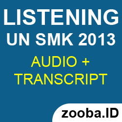 Listening UN SMK 2013 dan Pembahasannya disertai MP3 Audio