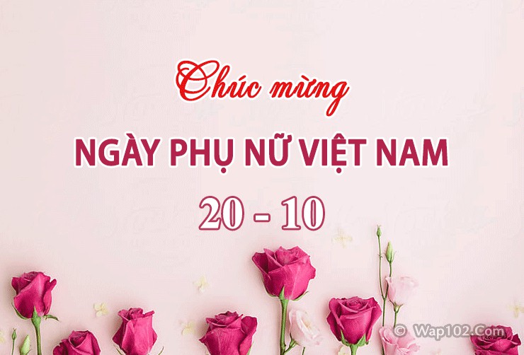 Tải Hình Ảnh Chúc Ngày 20/10 Đẹp, Ngày Phụ Nữ Việt Nam: Ngày 20/10 là ngày tôn vinh phái đẹp, chúng ta có thể dễ dàng truyền tải lời chúc mừng và tình cảm đến các nàng. Tải ngay những hình ảnh đặc sắc để mang đến cho phụ nữ Việt Nam những lời chúc tốt đẹp nhất.