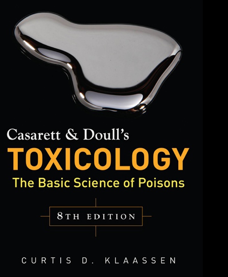 Casarett and Doull’s :Toxicology The Basic Science of Poisons ,8th Edition