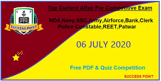 Current Affairs 06 July 2020 for all competitive exam free pdf hindi
