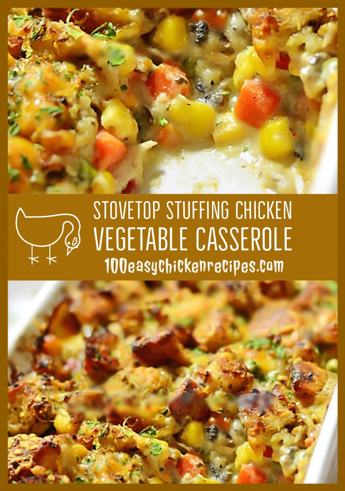 100 Easy Chicken Recipes Stovetop Stuffing Chicken Vegetable Casserole