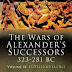 The Wars of Alexander's Successors 323-281 B.C. Volume II: Battles & Tactics by Bob Bennett & Mike Roberts