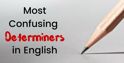 Most Confusing Determiners in English