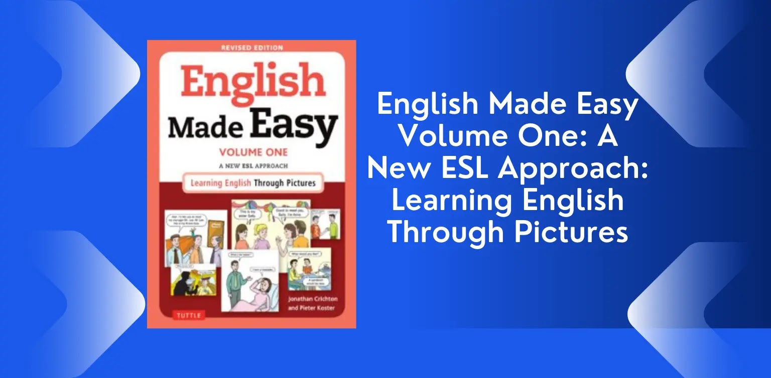 Free English Books: English Made Easy Volume One - A New ESL Approach - Learning English Through Pictures