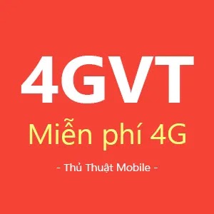  File 4GVT Mới Nhất 2022 (Vào mạng 4G VT Miễn Phí)