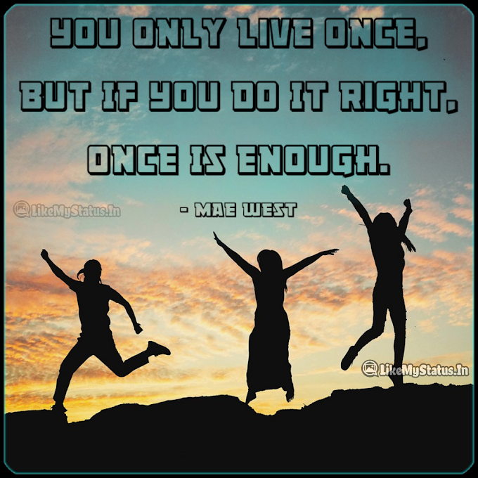 You Only Live Once... English Life Quote...
