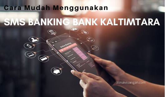 Cara Mudah Menggunakan Sms Banking Bank Kaltimtara Zonakeuangan Com