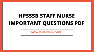 HPSSSB STAFF NURSE IMPORTANT QUESTIONS PDF