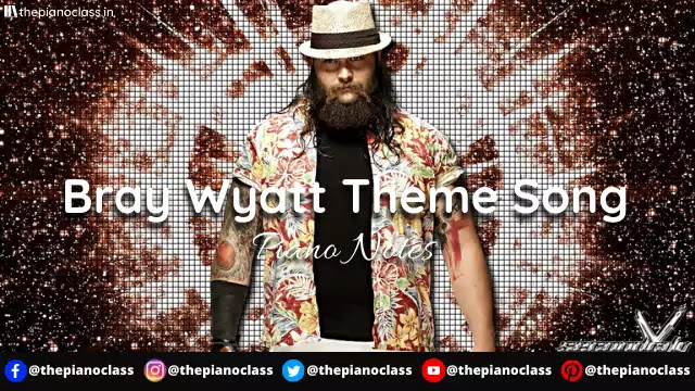 Bray Wyatt Theme Song Piano Notes - WWE