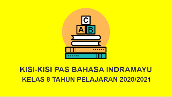 Kisi-kisi Soal PAS Bahasa Indramayu SMP Kelas 8 Semester 1 Tahun Pelajaran 2020/2021