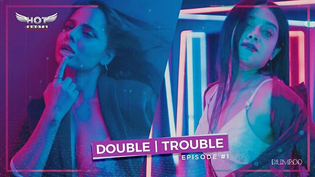 Double Trouble Hotshots Web Series Wiki Cast Real Name