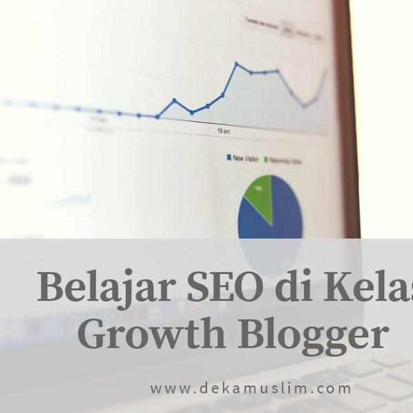 Belajar SEO di Kelas Growth Blogger: Unik dan Bergizi