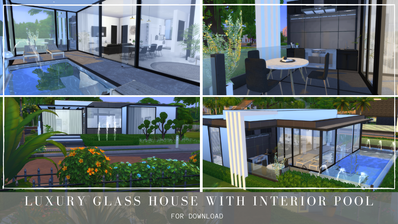 LUXURY GLASS HOUSE WITH INSIDE POOL + DOWNLOAD + TOUR + CC CREATORS The Sims 4 Dinha