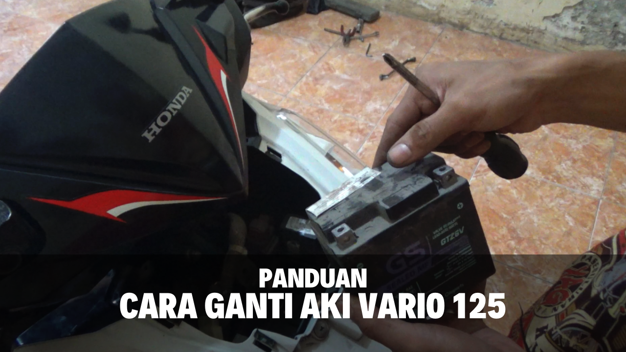 Cara Upgrade Aki Vario 125 Dengan Aki Gs GTZ7S - Serba Serbi Gratis
