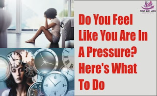 Do You Feel Like You Are In A Pressure? Here's What To Do