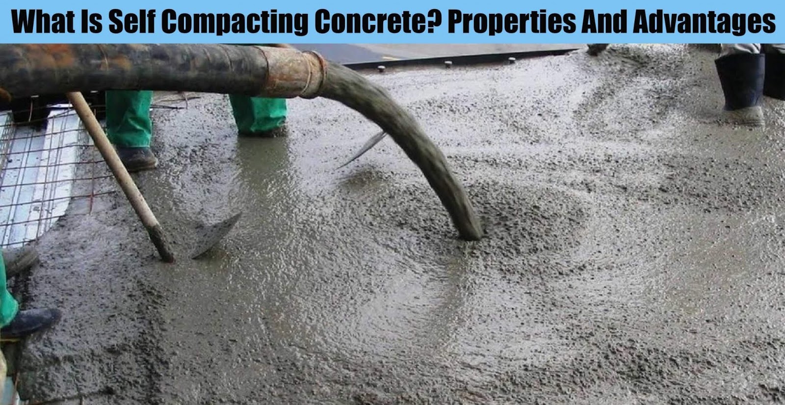 What Is Self Compacting Concrete? Properties And Advantages Khoeun