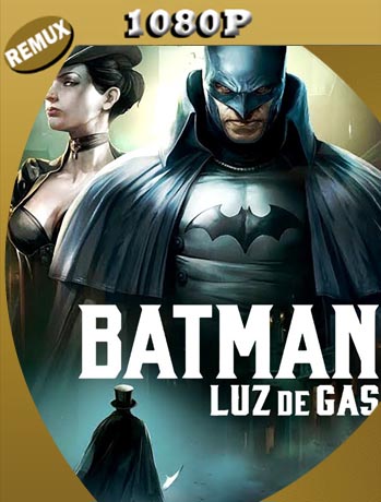 Batman: Luz de gas (2018) REMUX [1080p] Latino [GoogleDrive] SXGO
