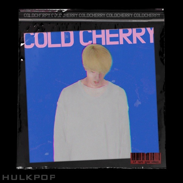 Cold Cherry – If Not Now, When – Single