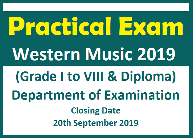 Practical Exam : Western Music 2019 (Grade I to Grade VIII & Diploma)