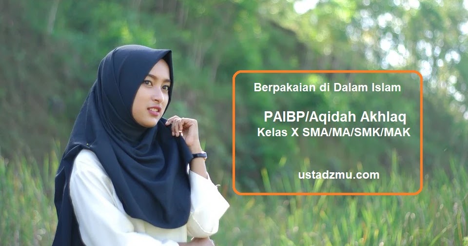Contoh Soal PAIBP/Aqidah Akhlaq Kelas X Bab Berpakaian di