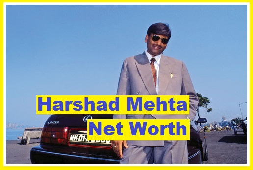 Harshad Mehta Net Worth