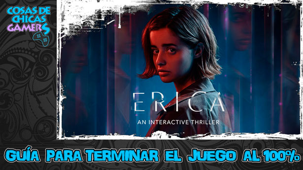 Guía de Erica para completar el juego al 100%