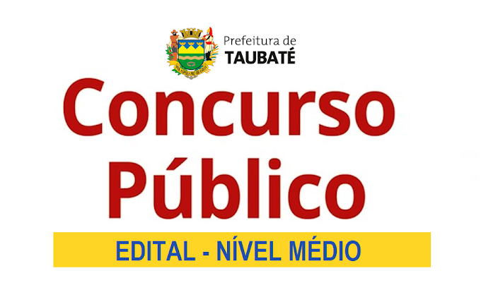 Prefeitura de Taubaté abre novo concurso público para nível médio.