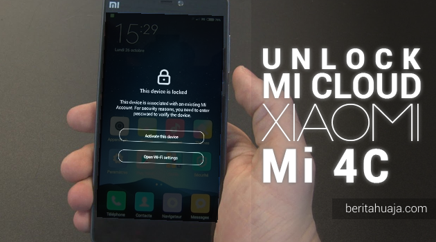 Cara Unlock, Bypass, Remove MiCloud Xiaomi Mi 4C (libra) GRATIS!