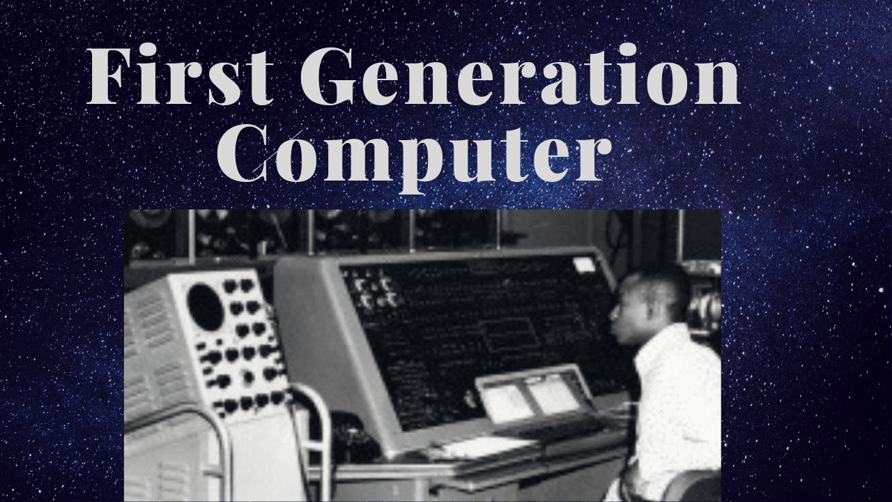 Havn minimum lidenskabelig First Generation Computers - Greatambitions