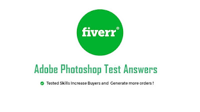 Fiverr Adobe Photoshop Test Answers 2022 September Updated