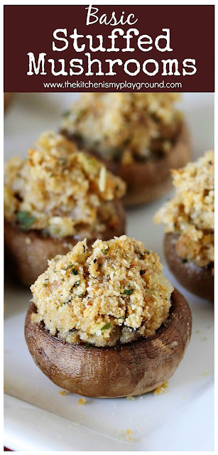 How to Make Basic Stuffed Mushrooms ~ Tasty little bites of mushroom deliciousness! A no frills, no fancy ingredients, easy to pull together recipe that tastes fabulous.  www.thekitchenismyplayground.com