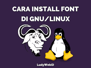 Cara Install Font Di GNU/Linux