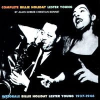 The Complete Billie Holiday and Lester Young 1937-1946 