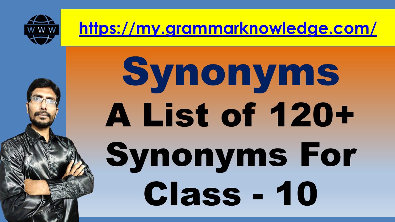 A List Of 120 Synonyms For Class 10 Synonyms For Class 10 Learn English Grammar