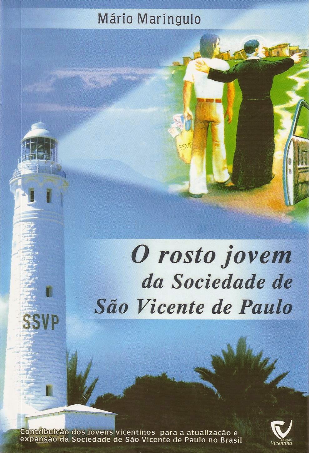blog do mizael Livro O Rosto Jovem da Sociedade de São Vicente de Paulo blog do mizael Livro O Rosto Jovem da Sociedade de São Vicente de Paulo