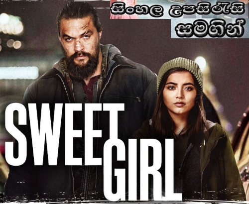 Sinhala Sub -  Sweet Girl (2021)