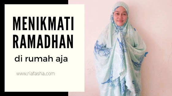 menikmati bulan ramadhan selama di rumah aja
