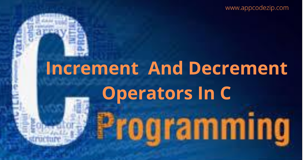 Increment And Decrement Operators In C With Example