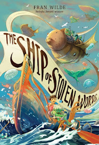 The Ship of Stolen Words by Fran Wilde